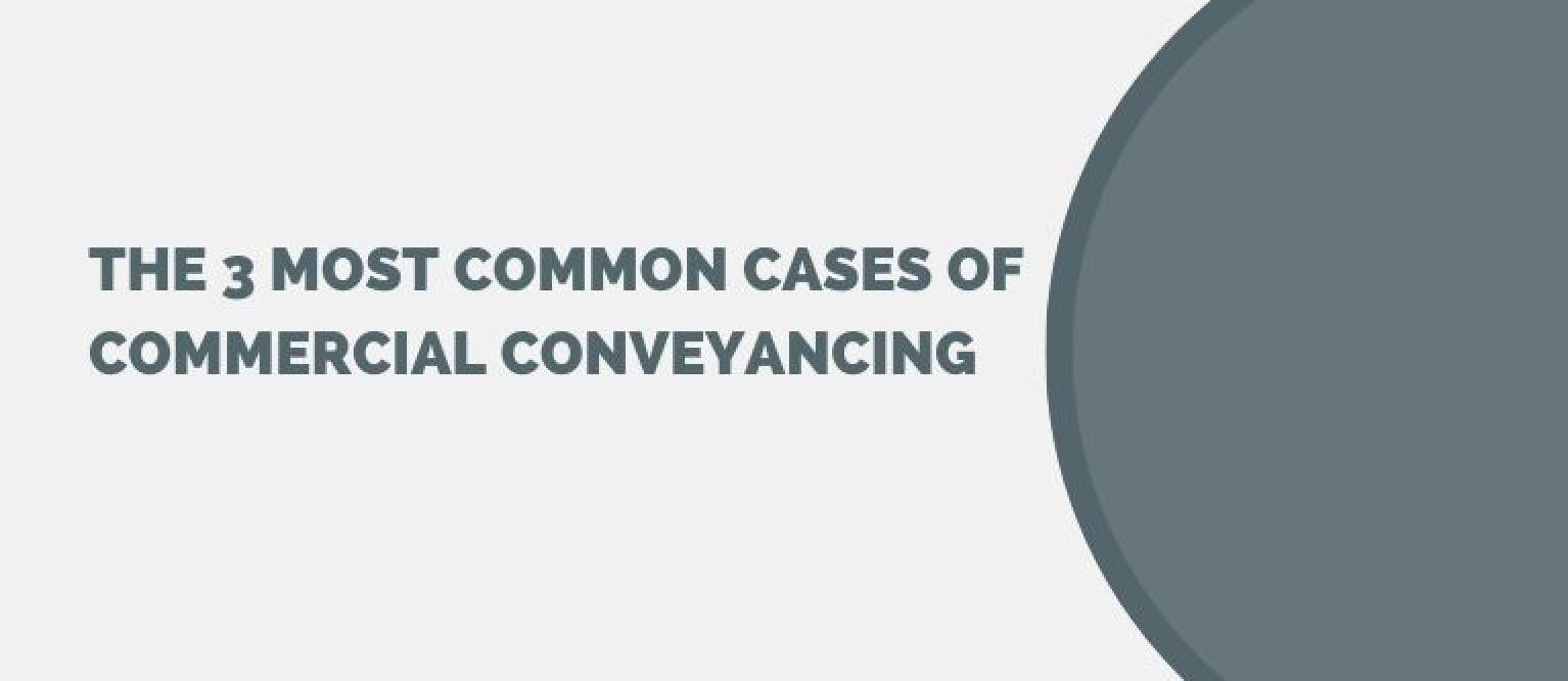 St Helens Law The 3 most common cases of commercial conveyancing