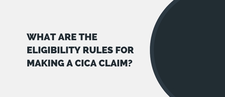 What are the eligibility rules for making a CICA claim