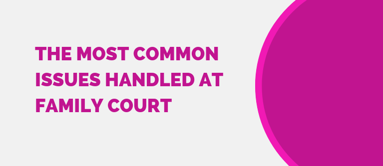 most common issued handled at family court